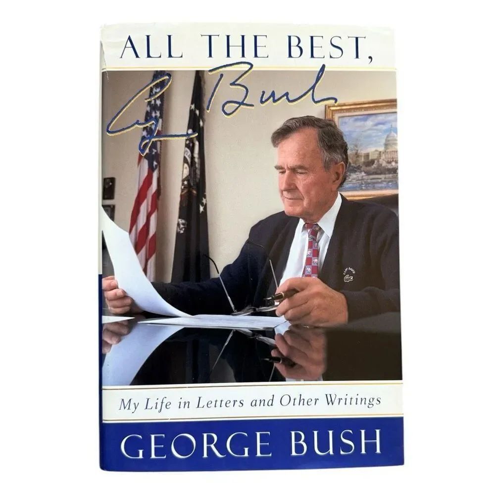 All the Best: My Lie in Letters and Other Writings George Bush Hardback Book